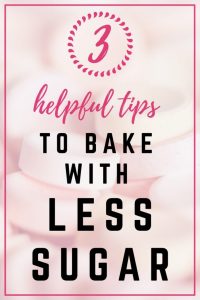 Tips to bake with less sugar